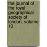 The Journal Of The Royal Geographical Society Of London, Volume 10 by Society Royal Geographi