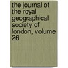 The Journal Of The Royal Geographical Society Of London, Volume 26 by Society Royal Geographi