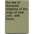 The Law Of Domestic Relations Of The State Of New York, With Forms