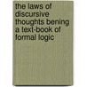 The Laws Of Discursive Thoughts Bening A Text-Book Of Formal Logic door Rev James M'Cosh