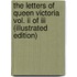 The Letters Of Queen Victoria Vol. Ii Of Iii (Illustrated Edition)