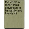 The Letters of Robert Louis Stevenson to His Family and Friends V2 door Robert Louis Stevension
