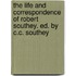 The Life And Correspondence Of Robert Southey. Ed. By C.C. Southey