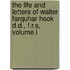 The Life And Letters Of Walter Farquhar Hook D.D., F.R.S, Volume I