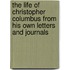 The Life Of Christopher Columbus From His Own Letters And Journals
