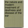 The Nature And Modern Treatment Of Deafness And Disease Of The Ear door Michael Downing