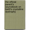 The Official Parent's Sourcebook On Bietti's Crystalline Dystrophy door Icon Health Publications