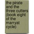 The Pirate And The Three Cutters (Book Eight Of The Marryat Cycle)