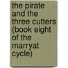 The Pirate And The Three Cutters (Book Eight Of The Marryat Cycle) door Frederick Marryat