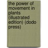 The Power of Movement in Plants (Illustrated Edition) (Dodo Press) door Professor Charles Darwin