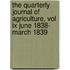 The Quarterly Journal Of Agriculture, Vol Ix June 1838- March 1839
