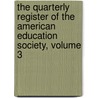 The Quarterly Register Of The American Education Society, Volume 3 by Society American Educat