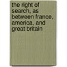 The Right Of Search, As Between France, America, And Great Britain door Denis Creagh Moylan