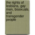 The Rights Of Lesbians, Gay Men, Bisexuals, And Transgender People