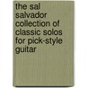 The Sal Salvador Collection of Classic Solos for Pick-Style Guitar door Sal Salvador