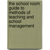 The School Room Guide To Methods Of Teaching And School Management door Esmond Vedder Degraff