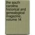 The South Carolina Historical And Genealogical Magazine, Volume 14