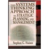 The Systems Thinking Approach to Strategic Planning and Management door Stephen Haines