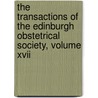 The Transactions Of The Edinburgh Obstetrical Society, Volume Xvii door Obstetric Edinburgh Obstetrical Society