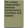 The Uneasy Relationships Between Parliamentary Members And Leaders by Reuven Yair Hazan
