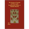The Variation of Animals and Plants Under Domestication (Volume 2) by Professor Charles Darwin