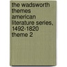 The Wadsworth Themes American Literature Series, 1492-1820 Theme 2 door Ralph Bauer