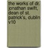 The Works of Dr. Jonathan Swift, Dean of St. Patrick's, Dublin V10