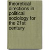 Theoretical Directions In Political Sociology For The 21st Century door Elsevier Science Publishers