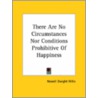 There Are No Circumstances Nor Conditions Prohibitive Of Happiness door Newell Dwight Hillis
