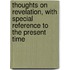 Thoughts On Revelation, With Special Reference To The Present Time
