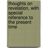 Thoughts On Revelation, With Special Reference To The Present Time by John McLeod Campbell