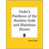 Tooke's Pantheon Of The Heathen Gods And Illustrious Heroes (1851) door Andrew Tooke