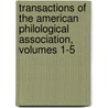 Transactions Of The American Philological Association, Volumes 1-5 door Jstor