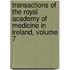 Transactions Of The Royal Academy Of Medicine In Ireland, Volume 7