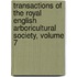 Transactions Of The Royal English Arboricultural Society, Volume 7