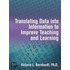 Translating Data into Information to Improve Teaching and Learning