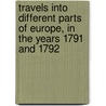 Travels Into Different Parts Of Europe, In The Years 1791 And 1792 by John Owen