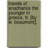 Travels Of Anacharsis The Younger In Greece, Tr. [By W. Beaumont].