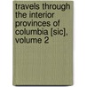 Travels Through The Interior Provinces Of Columbia [Sic], Volume 2 door John Potter Hamilton