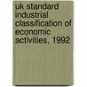 Uk Standard Industrial Classification Of Economic Activities, 1992 door The Office for National Statistics