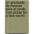 Un Granizado de Moscas Para El Conde (Red Pizzas for a Blue Count)