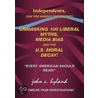 Unmasking 100 Liberal Myths, Media Bias, And The U.S. Moral Decay! door John C. Hyland