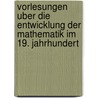 Vorlesungen Uber Die Entwicklung Der Mathematik Im 19. Jahrhundert door Abbe Felix Klein