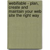 Webifiable - Plan, Create and Maintain Your Web Site the Right Way door Tim Priebe