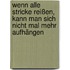 Wenn alle Stricke reißen, kann man sich nicht mal mehr aufhängen