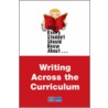 What Every Student Should Know About Writing Across The Curriculum by Laura Vernon