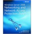 Windows Server 2008 Networking And Network Access Protection (Nap)