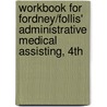 Workbook for Fordney/Follis' Administrative Medical Assisting, 4th door Marilyn T. Fordney