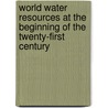 World Water Resources at the Beginning of the Twenty-First Century by I.A. Shiklomanov