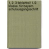 1, 2, 3 fehlerfrei! 1./2. Klasse. Für Bayern. Schulausgangsschrift door Onbekend